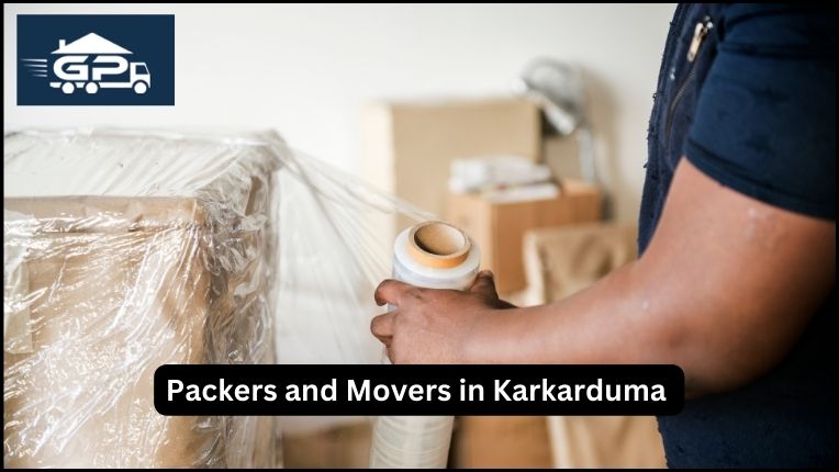 Packers and Movers in Karkarduma